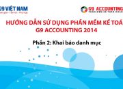 [G9 Việt Nam]: Hướng dẫn sử dụng phần mềm kế toán G9 Accounting 2014 – Phần 2