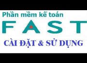 HƯỚNG DẪN CÀI ĐẶT PHẦN MỀM KẾ TOÁN FAST – Chi tiết từng bước