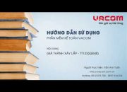 Hướng dẫn sử dụng phần mềm VACOM- Khai báo giá thành xây lắp theo TT133