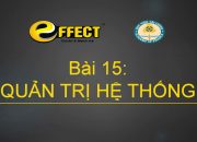 HDSD – EFFECT – EFFE – Bài giảng 15 – Quản trị hệ thống