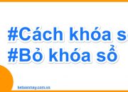 Chốt sổ kế toán, cách khóa sổ, bỏ khóa sổ khi làm Kế toán máy