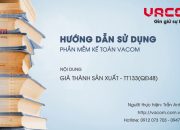 Hướng dẫn sử dụng phần mềm VACOM- Khai báo giá thành sản xuất theo TT133