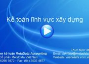 Phần mềm kế toán Metadata Accounting – Lĩnh vực xây dựng