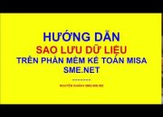 Hướng Dẫn Sao Lưu Dữ Liệu Kế Toán Trên Phần Mềm Misa Sme. Net/Lớp Kế Toán Cho Người Mất Gốc