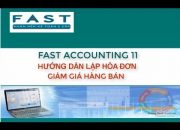 Hướng dẫn lập hoá đơn giảm giá hàng bán | Phần mềm kế toán Fast Accouting 11