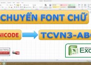 Chuyển Font chữ UNICODE sang TCVN3 – Thủ thuật văn phòng