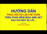 Hướng dẫn phục hồi dữ liệu trên phần mềm kế toán Misa/Lớp kế toán cho người mất gốc