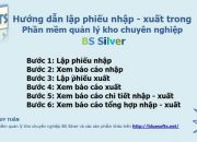 Hướng dẫn tạo phiếu nhập – xuất hàng hóa trong Phần mềm quản lý kho BS Silver