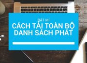 Tiết lộ cách download Playlist | Danh sách phát trên Youtube | Phan Hoài Nam