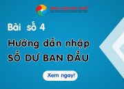 Bài 4: Hướng dẫn nhập số dư ban đầu – Khóa đào tạo Online Miễn phí