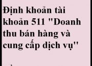 Doanh thu bán hàng và cung cấp dịch vụ -Tài khoản 511