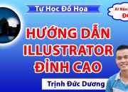 Học thiết kế đồ họa, hướng dẫn sử dụng phần mềm adobe Illustrator | Tự Học Đồ Hoạ