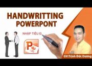 Hiệu ứng HandWritting – Bàn tay viết chữ trong Powerpoint | Tự Học Đồ Hoạ