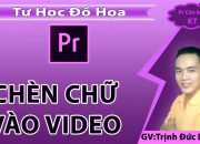 Chèn chữ vào video, Hướng dẫn ghép chữ vào video bằng Premiere