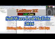 [HocLed.Com] Bài 6: Cách DownLoad- Cài Đặt- Sử Dụng Phần Mềm LED MaTrix 2016- Full Lời