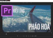 [Premiere] How to create animation explore on Premiere Tạo ra hiệu ứng pháo hoa trên Premiere