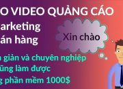 Cách làm video quảng cáo chuyên nghiệp – Ai cũng làm được – Tặng phần mềm 1000$