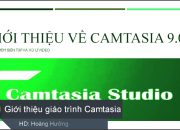 Camtasia 9.0 | Bài 1 Giới thiệu phần mềm Camtasia 9.0