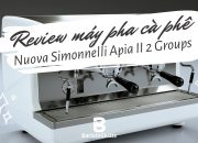 [BARISTA SKILLS REVIEW #2]: Hướng dẫn chọn mua máy pha cafe cũ Nuova Simonnelli Apia II 2 Grroups