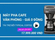 TÀI TRỢ MIỄN PHÍ MÁY PHA CAFE VĂN PHÒNG