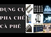 Dụng cụ pha chế cafe | Mở quán cafe | Máy pha chế