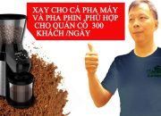 review máy xay cafe espresso  | máy xay cà phê chuyên nghiệp | kahchan 2018