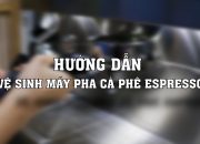 Hướng Dẫn Làm Sạch Máy Pha Cà Phê Barista Với Bột Vệ Sinh