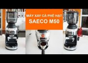 Máy xay cà phê Saeco M50