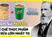 Lịch Sử Nestle – 200 Năm Huy Hoàng Của Đế Chế Thực Phẩm Dinh Dưỡng Lớn Nhất Thế Giới