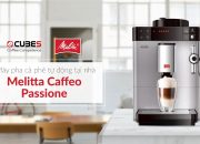 Máy pha cà phê tự động – Melitta Caffeo Passione – Review