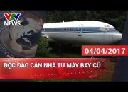 CẲN NHÀ ĐỘC ĐÁO LÀM TỪ MÁY BAY CŨ Ở MỸ | CAFE SÁNG VỚI VTV3 [04/04/2017]