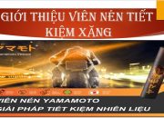 Giới Thiệu Viên Nén Tiết Kiệm Xăng Yamamoto