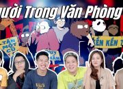 Reaction Người Trong Văn Phòng 2 | Lại xem Schannel tự khen nhau !