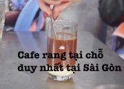 Sài gòn bé nhỏ – Quán cafe rang tại chỗchỗ, thâm niên 60 năm tại Sài Gòn