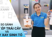 Nên mua máy ép trái cây hay máy xay sinh tố | Điện máy XANH