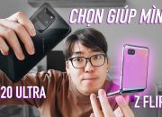 Updated: Mình đã chọn Galaxy Z Flip chứ không phải S20 Ultra…