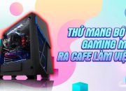 Thử mang PC ra tiệm Cafe làm việc và cái kết | An Phat PC