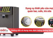 Hướng dẫn sử dụng máy định lượng đường Fest RC16 ♥ | Gọi Tư Vấn: 0898008383 | Rẻ Thế À .Vn