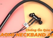 Xiaomi Neckband Pro – Tai Nghe Chống Ồn Chủ Động Ngon Như Airpods Pro Mà Giá Thì Qúa Rẻ!