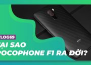 Vlog69| Tại sao Xiaomi ra mắt Pocophone F1?